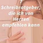 7 Schreibratgeber, die ich von Herzen empfehlen kann