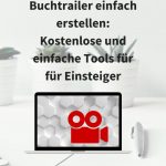 (Animierte) Buchtrailer einfach erstellen: Kostenlose und easy Tools für Einsteiger