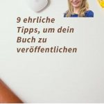 9 ehrliche Tipps, um ein Buch zu schreiben und zu veröffentlichen