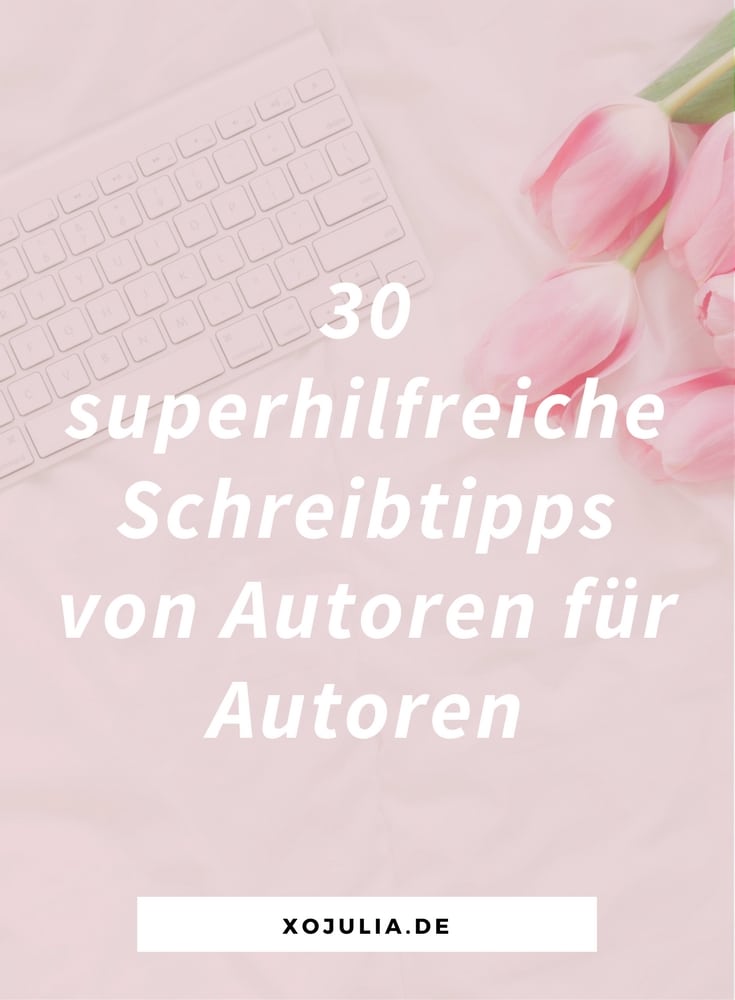 30 Schreibtipps von Autoren für Autoren
