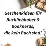 Geschenkideen für Buchliebhaber & Booknerds – die kein Buch sind!