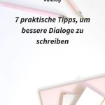 7 praktische Tipps, um bessere Dialoge zu schreiben (Dialogtipps)