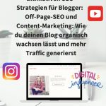 Serie Teil 4 – Die ultimativen SEO-Strategien für Blogger: Sogenannte Off-Page-SEO und Content-Marketing: Wie du deinen Blog organisch wachsen lässt und mehr Traffic generierst