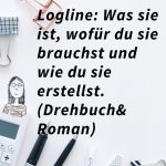 Logline: Hilfsmittel und Erfolgsfaktor für deine Story (Roman und Drehbuch)